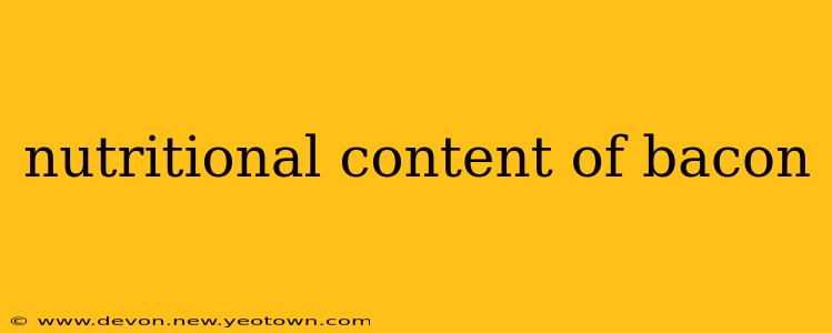 nutritional content of bacon