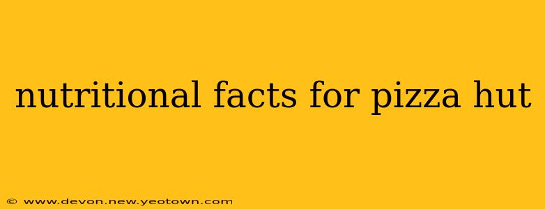 nutritional facts for pizza hut