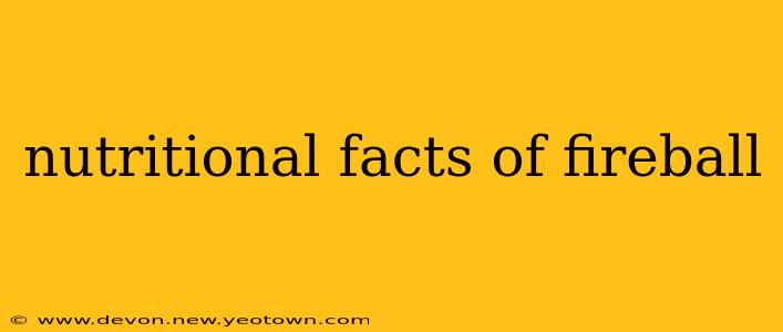 nutritional facts of fireball