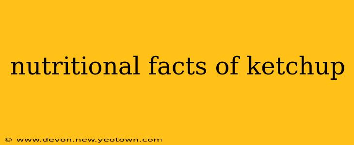 nutritional facts of ketchup