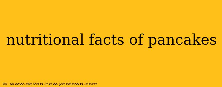 nutritional facts of pancakes