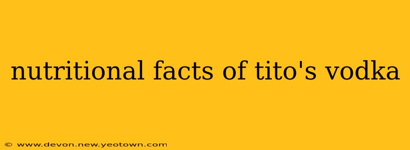 nutritional facts of tito's vodka