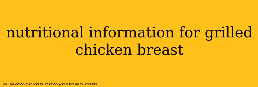 nutritional information for grilled chicken breast