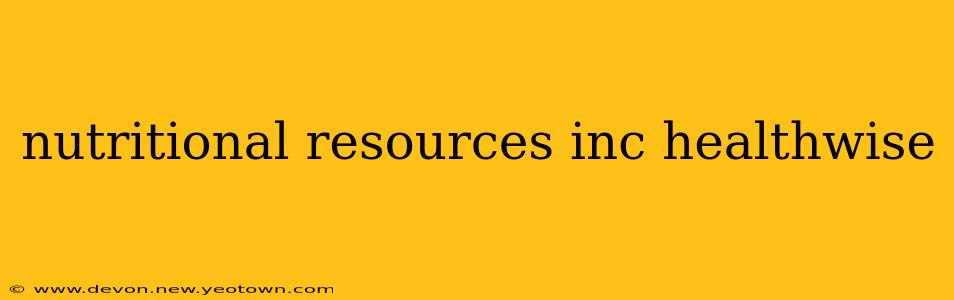nutritional resources inc healthwise