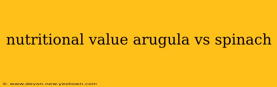 nutritional value arugula vs spinach