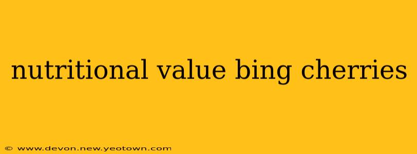 nutritional value bing cherries