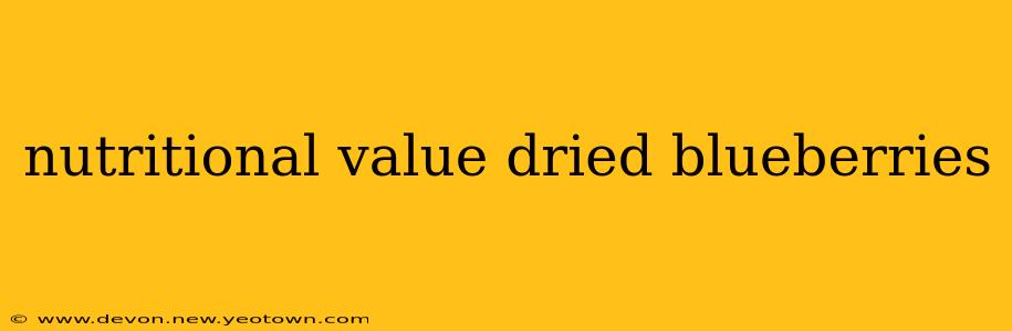 nutritional value dried blueberries