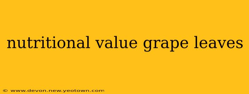 nutritional value grape leaves