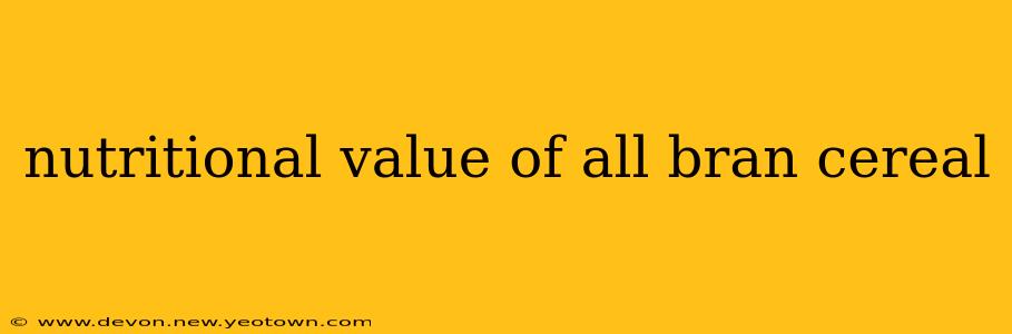 nutritional value of all bran cereal