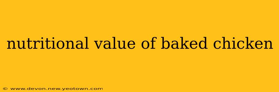 nutritional value of baked chicken