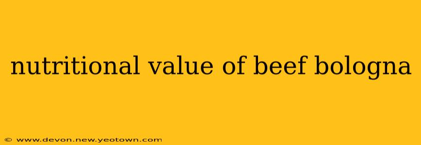 nutritional value of beef bologna