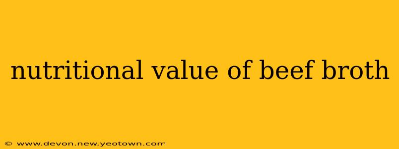 nutritional value of beef broth