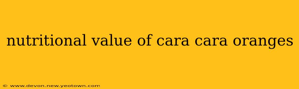 nutritional value of cara cara oranges