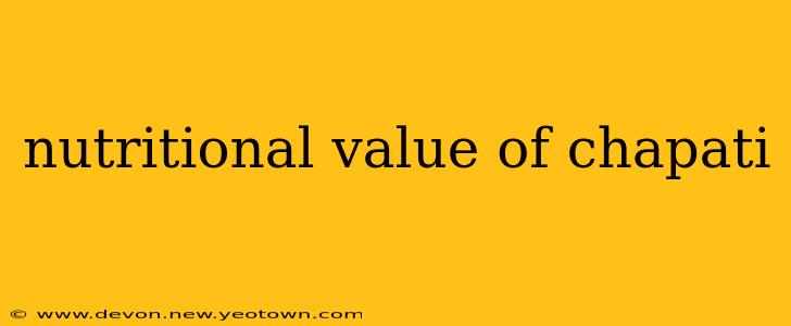 nutritional value of chapati