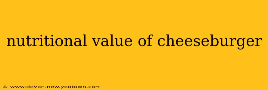 nutritional value of cheeseburger