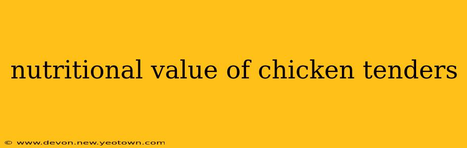 nutritional value of chicken tenders