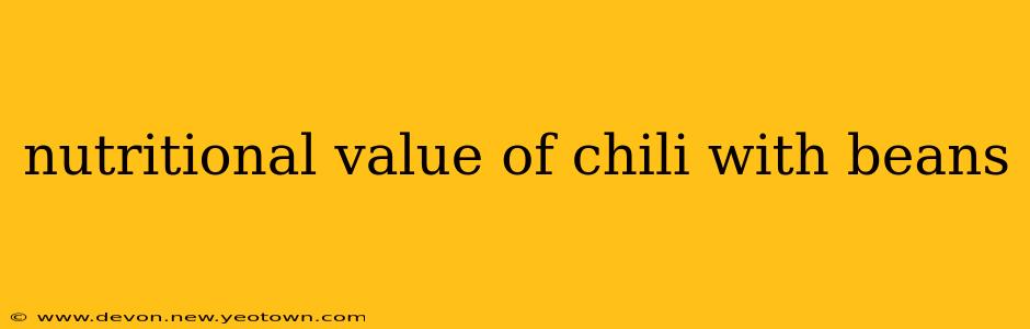 nutritional value of chili with beans