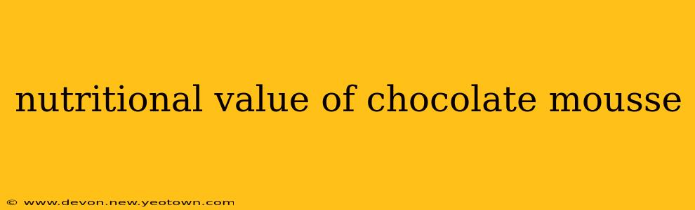 nutritional value of chocolate mousse