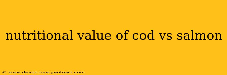 nutritional value of cod vs salmon