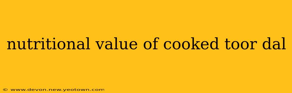 nutritional value of cooked toor dal