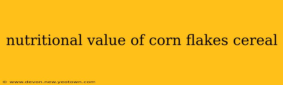 nutritional value of corn flakes cereal