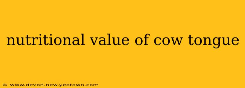 nutritional value of cow tongue