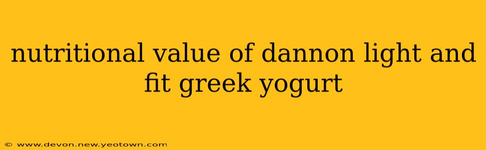 nutritional value of dannon light and fit greek yogurt