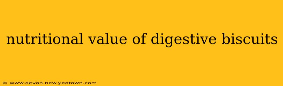 nutritional value of digestive biscuits