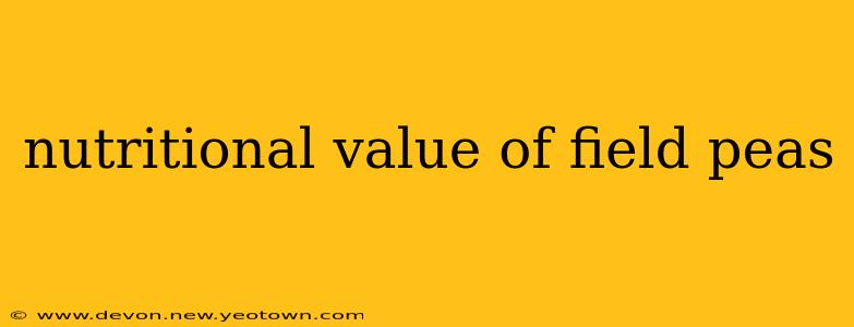 nutritional value of field peas