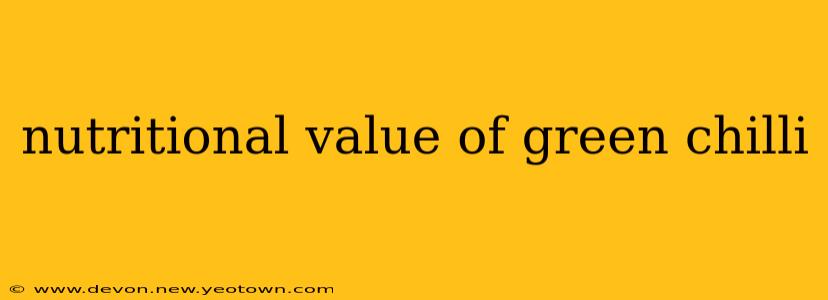 nutritional value of green chilli