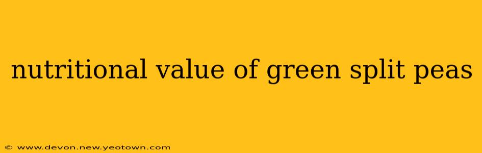 nutritional value of green split peas
