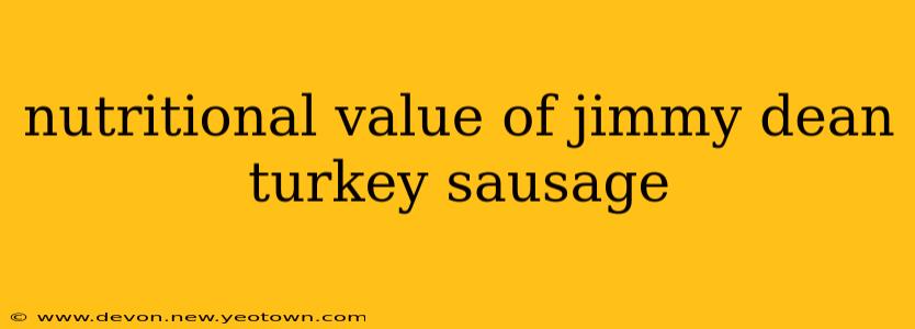 nutritional value of jimmy dean turkey sausage
