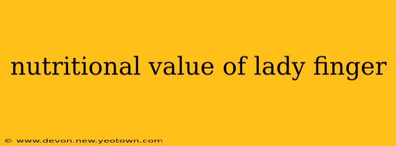 nutritional value of lady finger