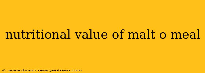 nutritional value of malt o meal