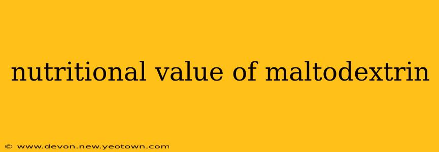 nutritional value of maltodextrin