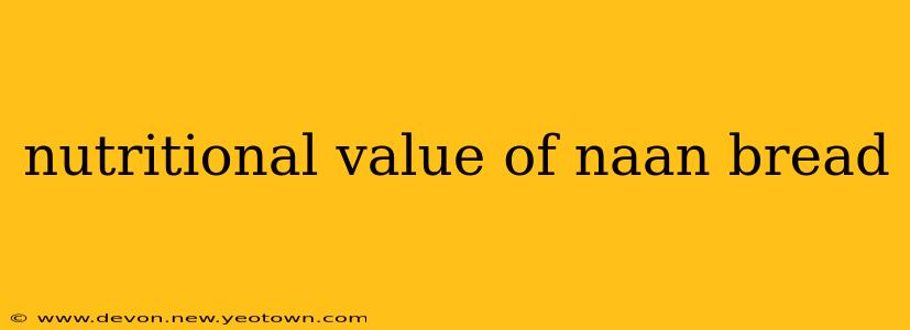 nutritional value of naan bread