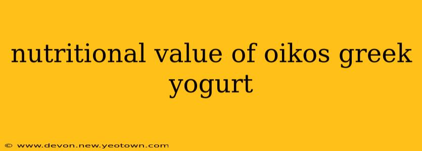 nutritional value of oikos greek yogurt