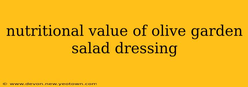 nutritional value of olive garden salad dressing