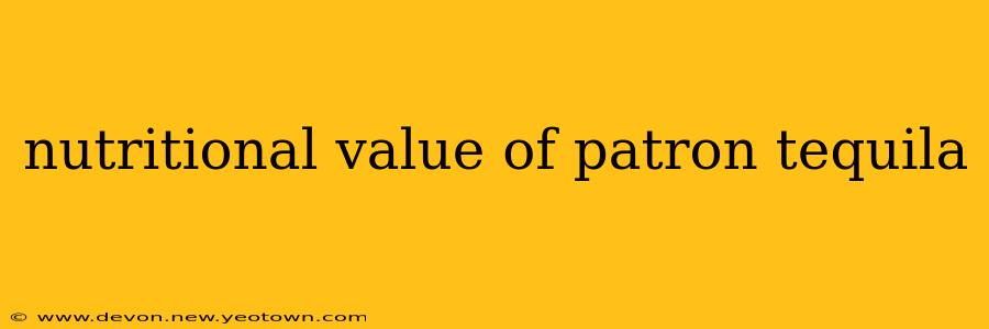 nutritional value of patron tequila