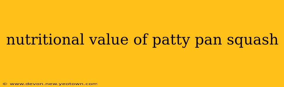 nutritional value of patty pan squash