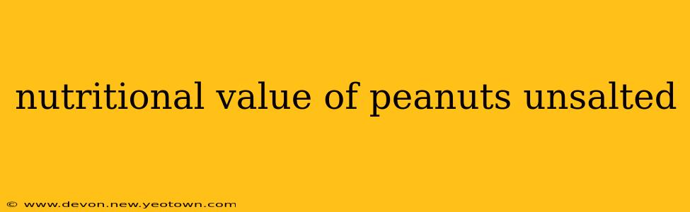 nutritional value of peanuts unsalted