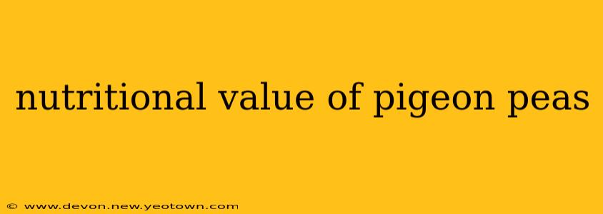 nutritional value of pigeon peas