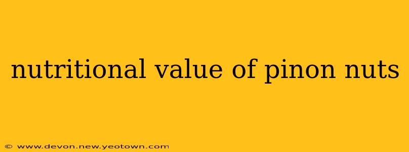 nutritional value of pinon nuts