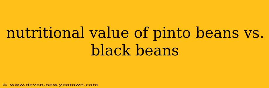 nutritional value of pinto beans vs. black beans