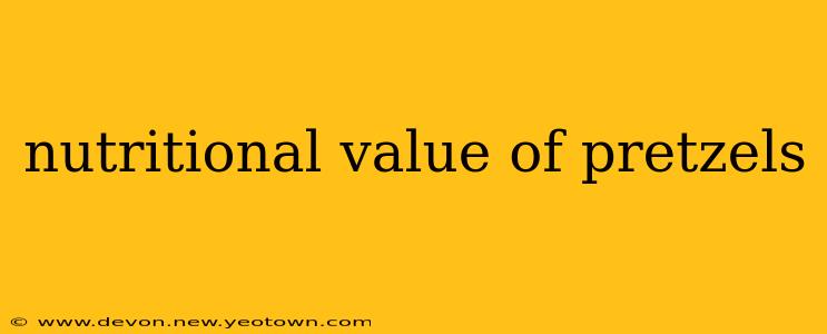 nutritional value of pretzels