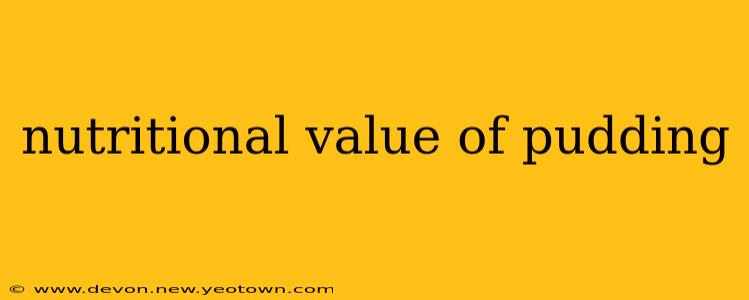 nutritional value of pudding