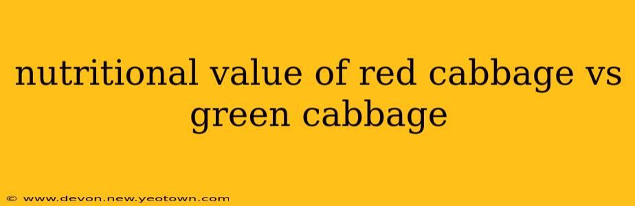 nutritional value of red cabbage vs green cabbage