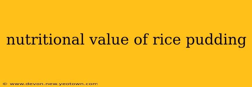nutritional value of rice pudding