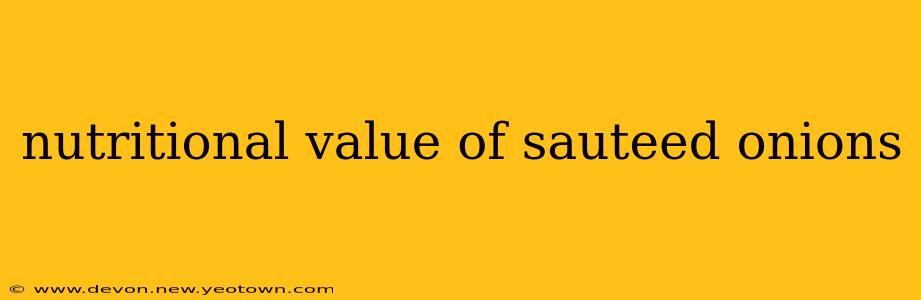 nutritional value of sauteed onions