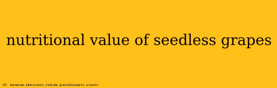 nutritional value of seedless grapes
